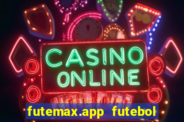 futemax.app futebol ao vivo